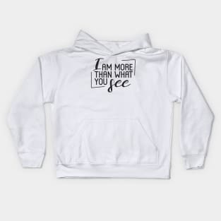 I Am More Than What You See' Inspirational Kids Hoodie